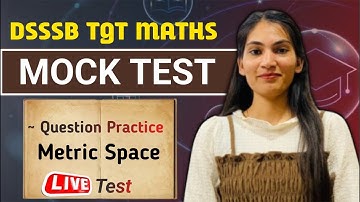 METRIC SPACE LIVE MOCK | DSSSB TGT LIVE MOCK MATH