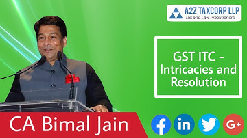 GST ITC - Intricacies and Resolution || CA Bimal Jain