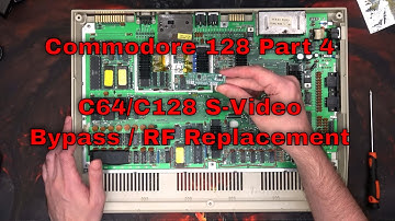 Commodore 128 Part 4 - C64/C128 S-Video Bypass / RF Replacement