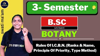 Rules Of I.C.B.N. (Ranks & Name, Principle Of Priority, Type Method) | B.Sc. Botany 3rd Semester |