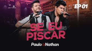 Paulo e Nathan - Se eu piscar