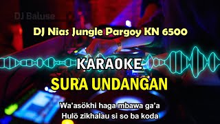 LAGU NIAS KARAOKE - SURA UNDANGAN  -  DJ NIAS JUNGLE PARGOY KN 6500
