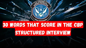 30 Words That Score in the CBP Structured Interview