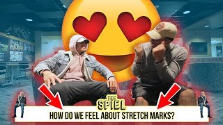 HOW DO GUYS FEEL ABOUT STRETCH MARKS | The Spiel