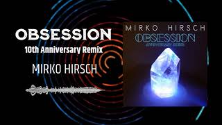 MIRKO HIRSCH - Obsession (10th Anniversary Remix) - FREE download - NEW GEN ITALO DISCO