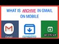 What is Archive in Gmail in Mobile