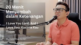 20 Menit Menyembah Dalam Ketenangan (Saat Teduh)