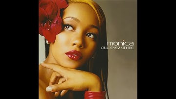 Monica - All Eyez On Me