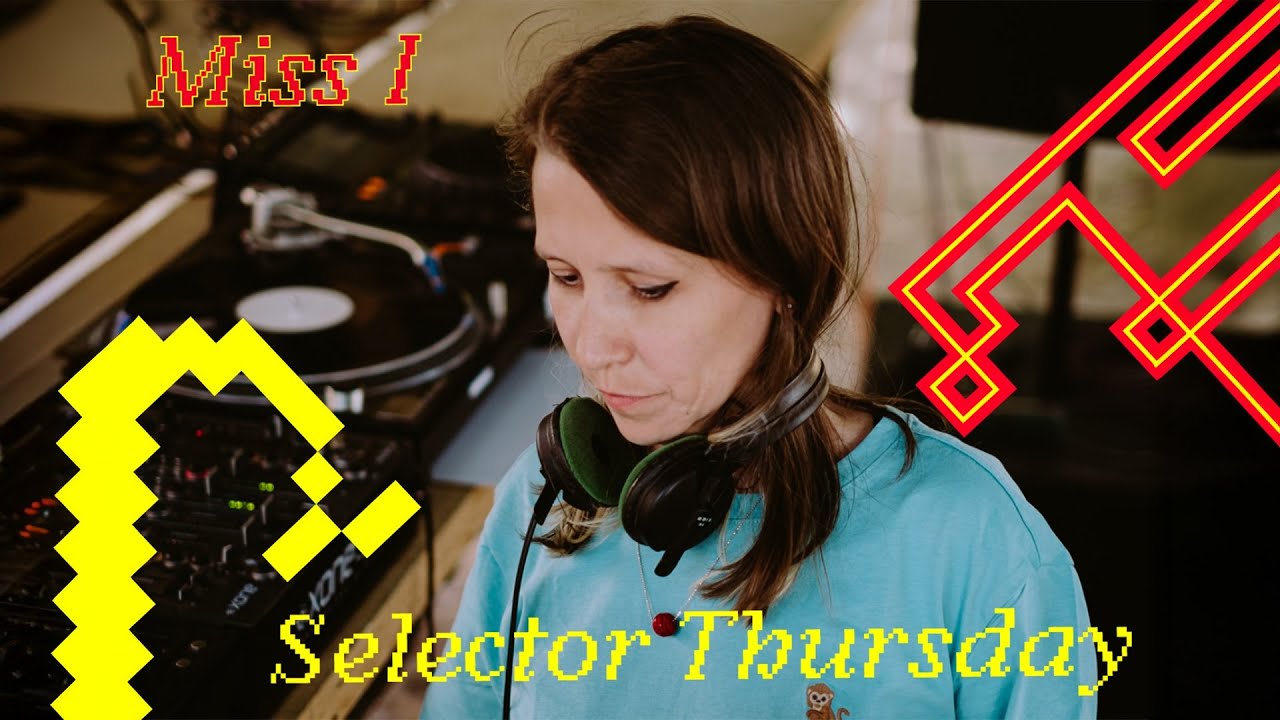 Selector Thursdays w/ Miss I (22.01.2026) 