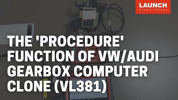 X-431 IMMO PRO | The “procedure” function on VW/Audi for gearbox computer clone “VL381" | LAUNCH