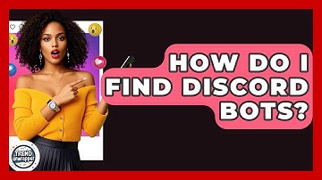 How Do I Find Discord Bots? - Trend Unwrapper