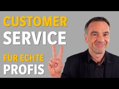 CUSTOMER SERVICE - WIE DU IM VERKAUF GUTEN KUNDENSERVICE BIETEST!