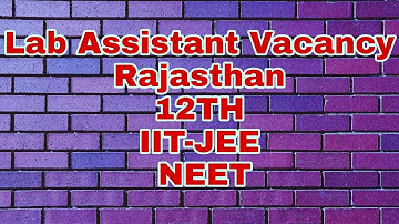 free Class Lab Assistant ,12th, IIT-JEE,NEET