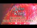 Meditación CHAKRA RAÍZ ❤️Meditación para equilibrar el chakra y sanar