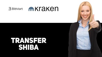 How To Transfer Shiba Inu From Bitmart To Kraken 2025