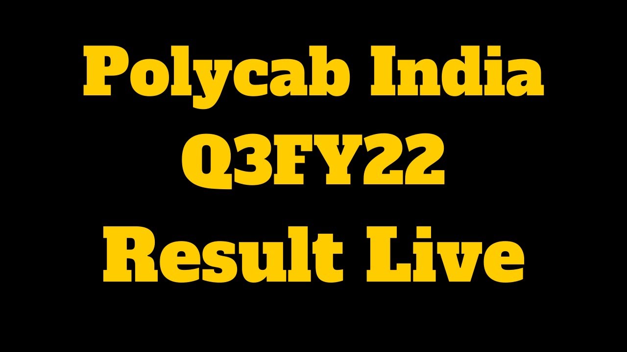 Polycab Share Q3 Results FY22 | Polycab Share Latest News Today