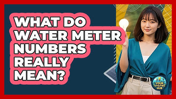 What Do Water Meter Numbers Really Mean? - Your Utilities Hub