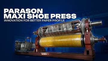 Introducing Parason Maxi Shoe Press | Revolutionary Paper Machine Technology for Maximum Efficiency