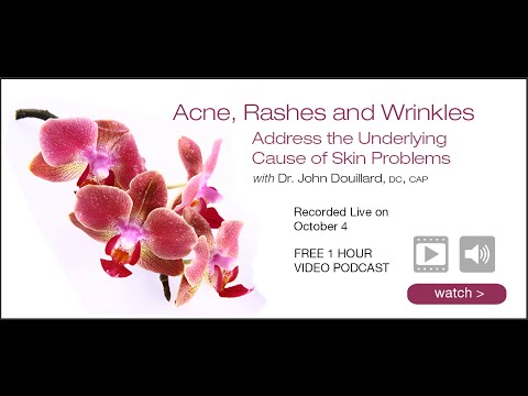 Acne, Rash and Wrinkles: Address the Underlying Cause of Skin Problems | John Douillard&#;s LifeSpa