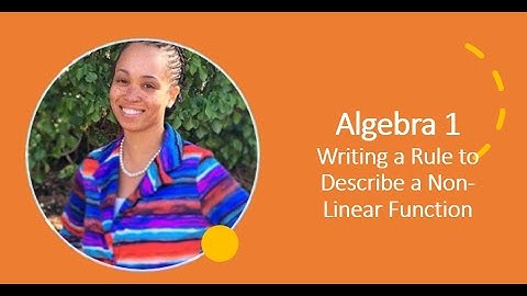 Algebra 1 - Writing a Rule to Describe a Non-Linear Function