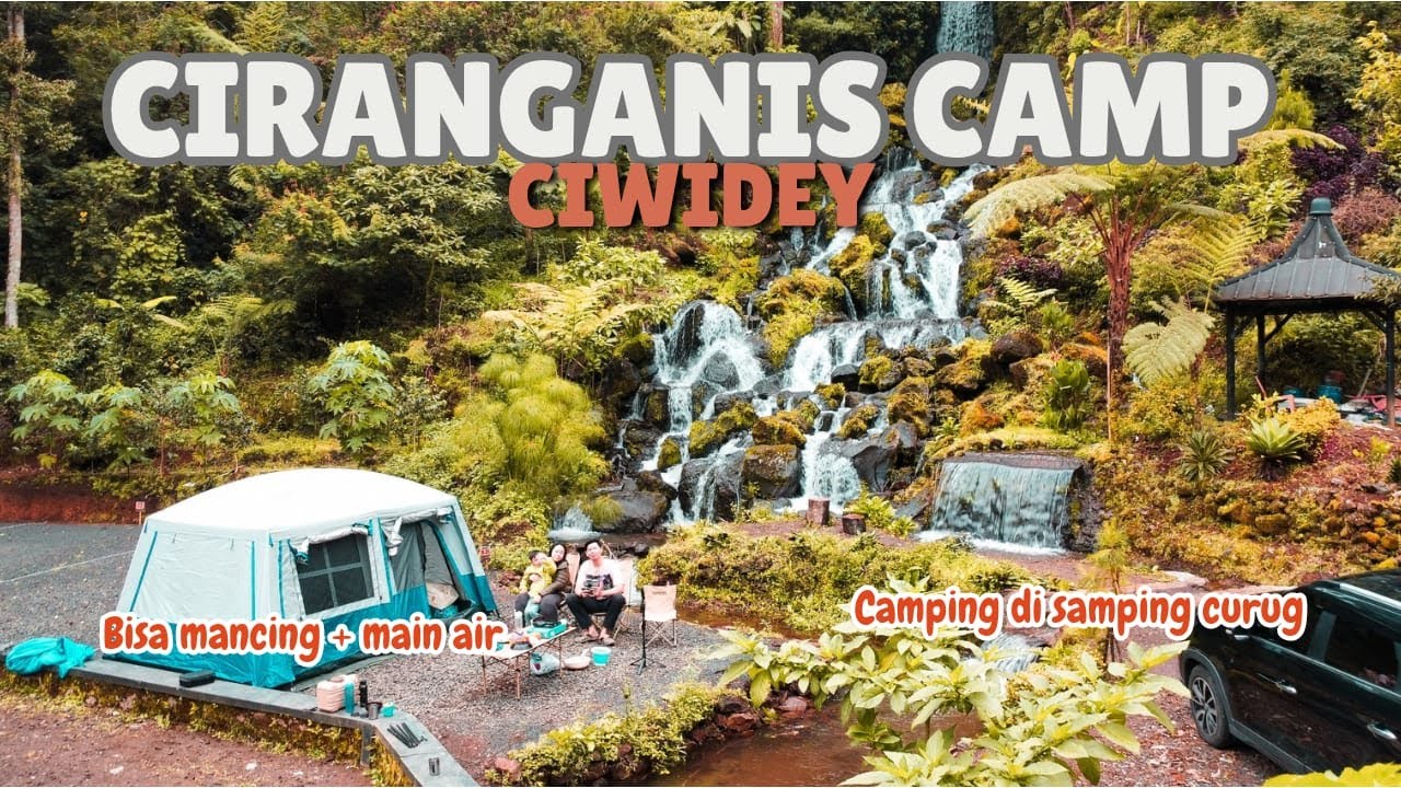 CAMPING DI SAMPING CURUG | LEMBAH CURUG CIRANGANIS CAMP