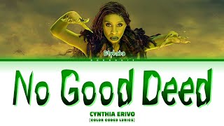 Cynthia Erivo elphaba no Good Deed S wicked For Good