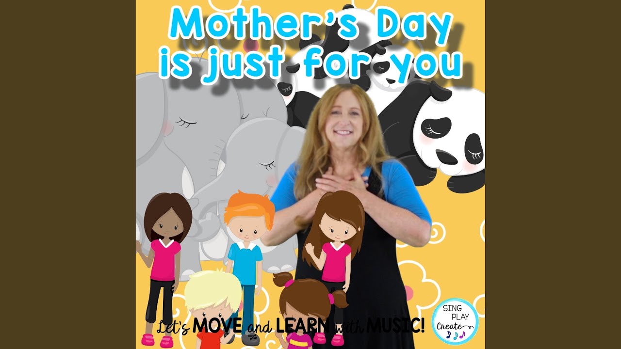 Mothers Day is Just for You Childrens Mothers Day Song