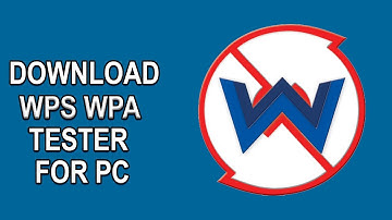 WPS WPA TESTER FOR PC : HOW TO DOWNLOAD WPS WPA TESTER FOR PC? (WINDOWS & MAC) [2020]