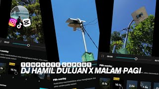 TEMPLATE CAPCUT TRANSISI (DJ MALAM PAGI X SOLJU) 🤟🔥