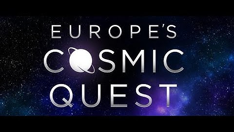 Europe’s Cosmic Quest - ESA Planetarium Show
