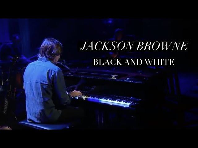 Jackson Browne - Black And White