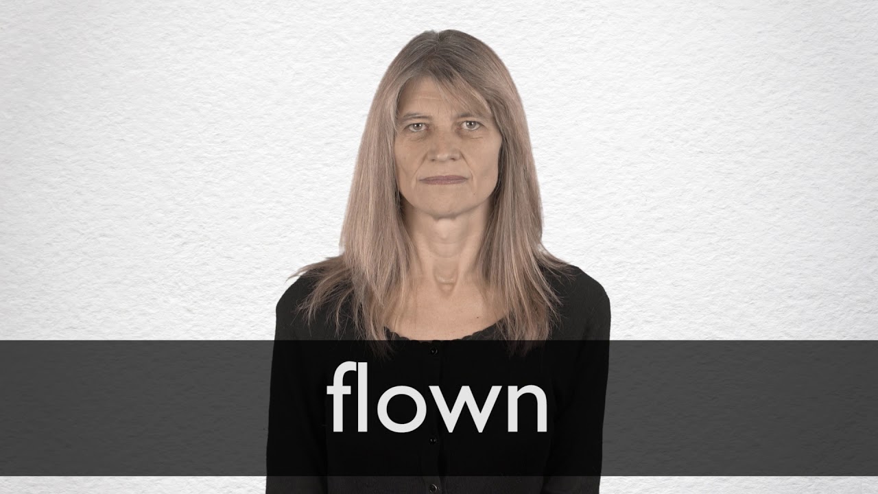 How To Pronounce Flown In British English