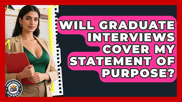 Will Graduate Interviews Cover My Statement of Purpose? | Grad School Mindset News