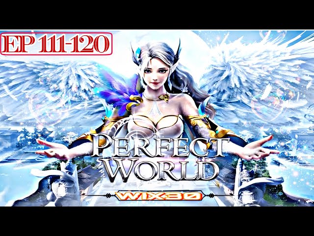 perfect world ep 120