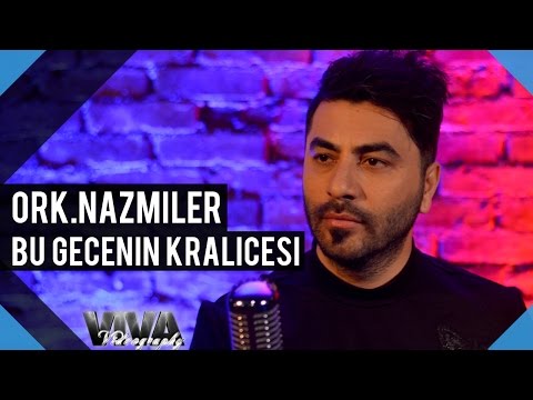 ♫ ORK.NAZMILER - BU GECENIN KRALIÇESI 2017 █▬█ █ ▀█▀ (Official video) ♫