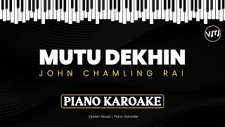 Mutu Dekhin | John Chamling Rai | Piano Karoake
