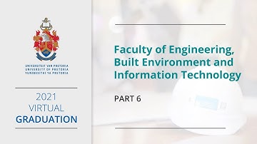 UP 2021 Spring Virtual Graduation - Part 6 Faculty of Engineering, Built Environment and IT