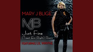 Video thumbnail of "Mary J. Blige - Just Fine (Treat 'Em Right Remix - Main)"