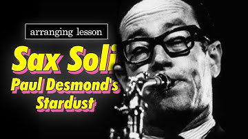 Orchestrating a Paul Desmond solo as a sax soli - Big Band Arranging SECRETS REVEALED