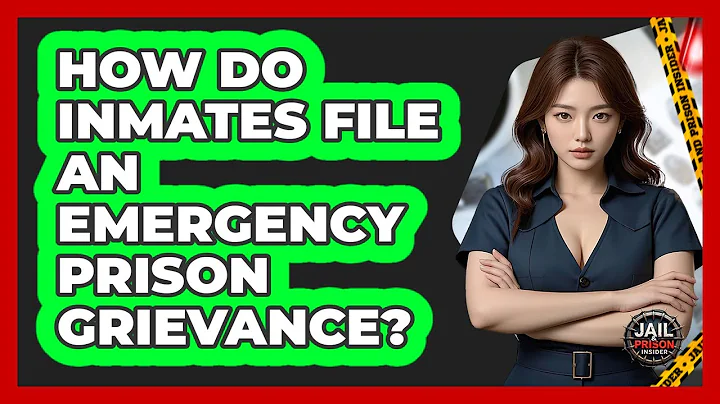 How Do Inmates File An Emergency Prison Grievance? - Jail & Prison Insider