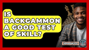 Is Backgammon A Good Test Of Skill? - The Board Game Xpert