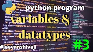 variables and datatypes || jeevan shivaji || python program