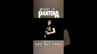 If Pantera wrote Sad But True #shorts