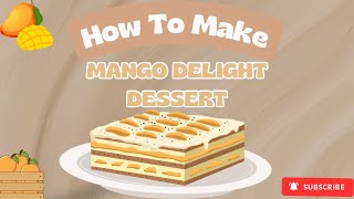 How to make Mango Delight Dessert | Homemade | Healthy | Easy Recipe