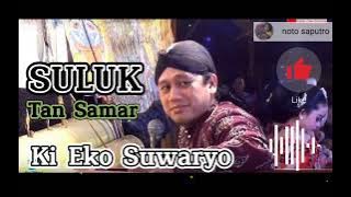 Suluk Ada-Ada ( Tan Samar Pamoring Sukmo ) Ki Eko Suwaryo