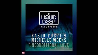 Fabio Tosti & Michelle Weeks - Unconditional Love (Fabio Tosti Glorious Club) [LIQUID DEEP RECORD... Resimi