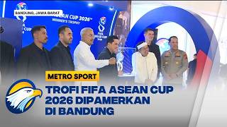 Trofi FIFA ASEAN Cup 2026 Hadir di Bandung [Metro Sport]