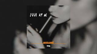 MIRAMË - Look at Me