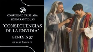 Consecuencias de la EnvidiaPs. Luis Ángeles Génesis 37#SendasAntiguasTulancingo