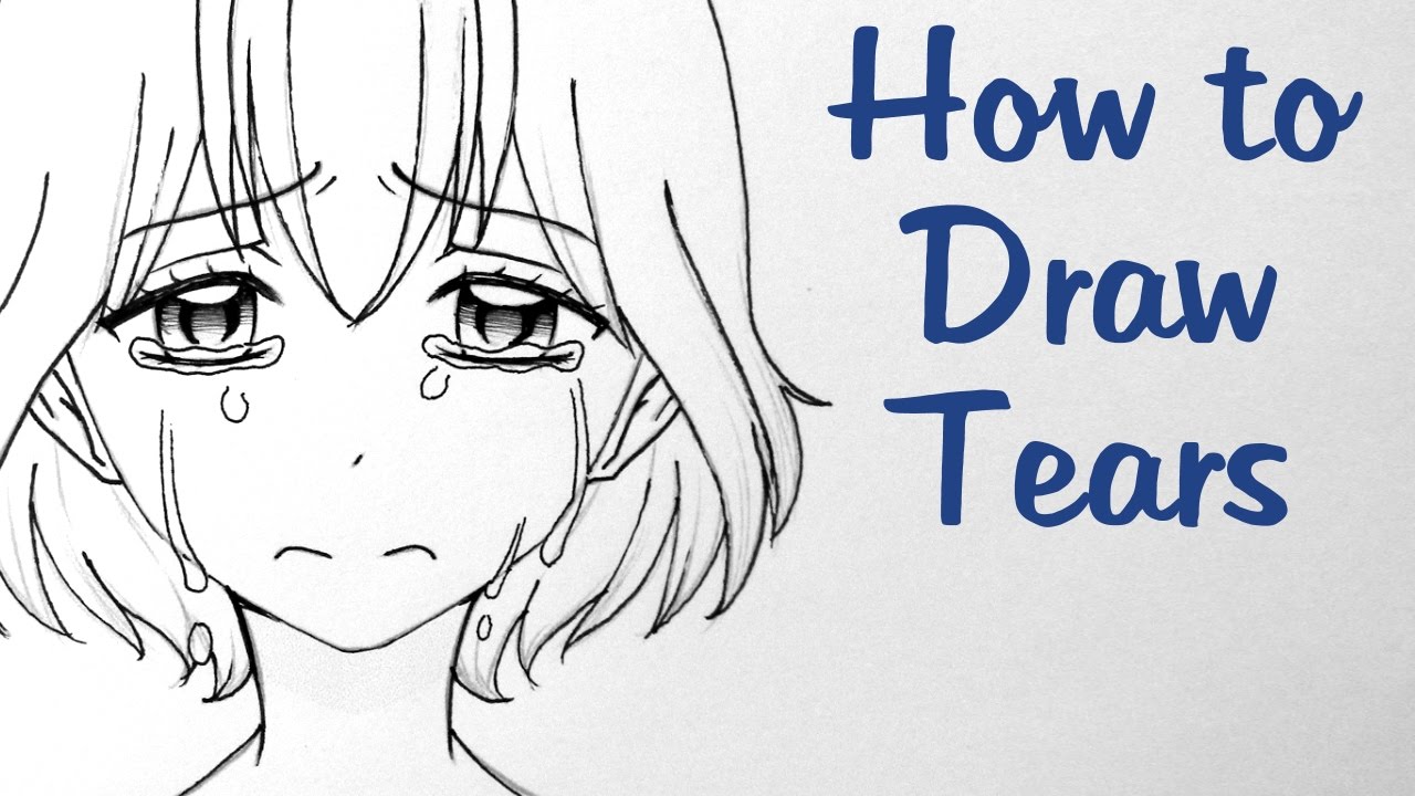 How to Draw Tears Three Ways - YouTube